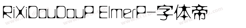RiXiDouDouP ElmerP字体转换